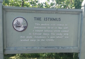 A sign in Jamestown, Virginia, that points out that the original Jamestown settlement was located on an isthmus. 